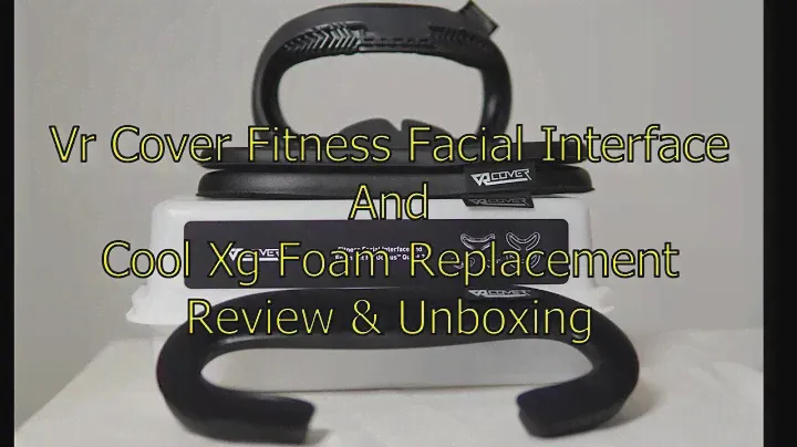 Vr cover fitness facial interface and cool XG foam replacement unboxing and review