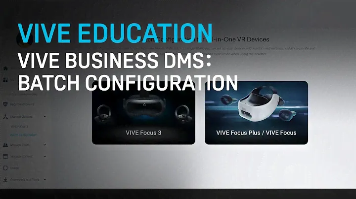 VIVE Education - VIVE Business Device Management System: Batch Configuration
