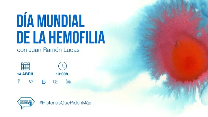 Día Mundial de la Hemofilia | #HistoriasQuePidenMás
