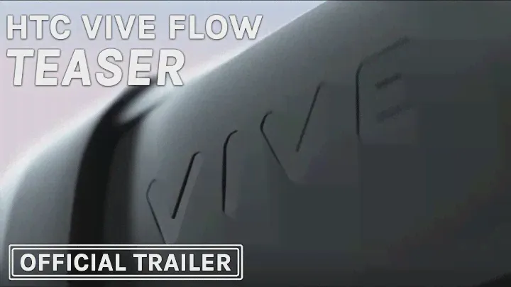 HTC Vive Flow Teaser Trailer
