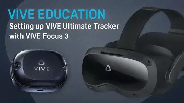 Setting up VIVE Ultimate Tracker with VIVE Focus 3