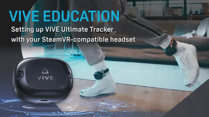 Setting up VIVE Ultimate Tracker With Your SteamVR-compatible Headset