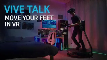 VIVE TALK - Move Your Feet in VR!